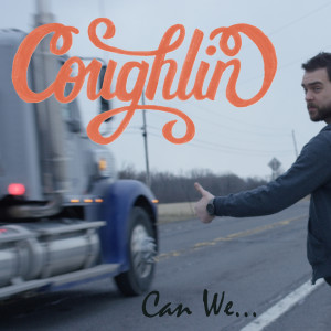 Coughlin的专辑Can We...