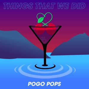 Pogo Pops的專輯Things That We Did