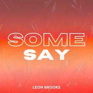 อัลบัม Some Say ศิลปิน Leon Brooks