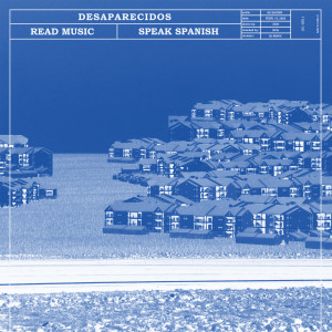 Desaparecidos的專輯Read Music/Speak Spanish (Deluxe Edition) [Remastered]