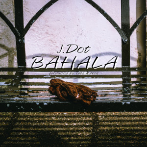 Album Bahala oleh J.Dot