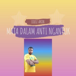 Listen to Mata Dalam Anti Ngantuk song with lyrics from Louiz Akon