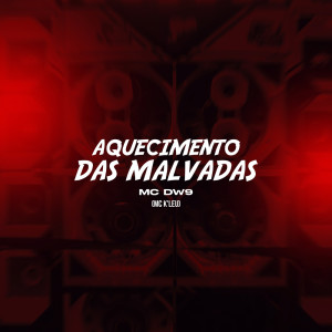 Dengarkan lagu Aquecimento das Malvadas (Explicit) nyanyian MC DW9 dengan lirik