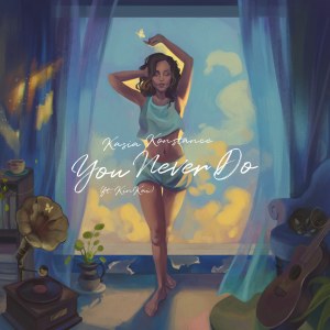 Kasia Konstance的專輯You Never Do