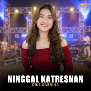 Listen to Ninggal Katresnan song with lyrics from Dike Sabrina