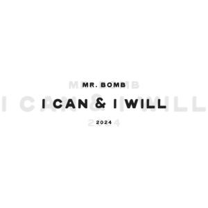 อัลบัม I CAN & I WILL (Explicit) ศิลปิน Mr. Bomb