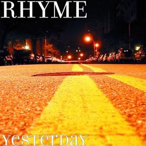 Listen to Yesterday (Explicit) song with lyrics from Rhyme