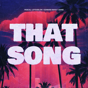 收聽Pascal Letoublon的That Song歌詞歌曲