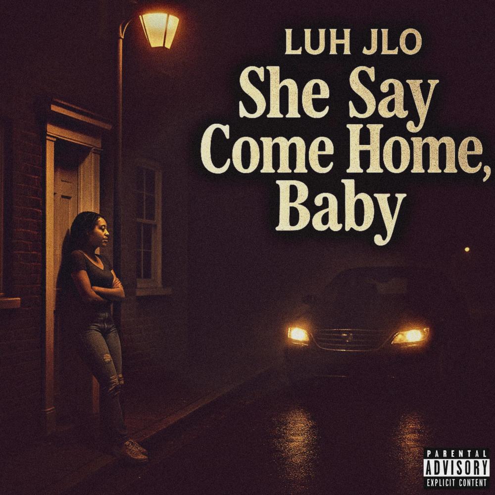 She Say Come Home, Baby