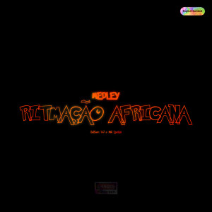 Album MEDLEY RITMAÇÃO AFRICANA (Explicit) from 