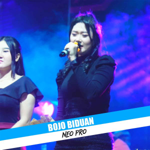 Dengarkan Bojo Biduan lagu dari Neo Pro dengan lirik