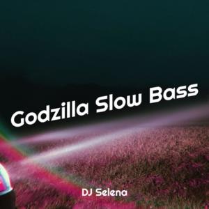 Dengarkan lagu Godzilla Sloww Bass (Remix Thailand) nyanyian DJ Selena dengan lirik