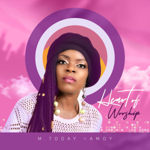 Listen to Heart of Worship song with lyrics from M. Today Kamoy