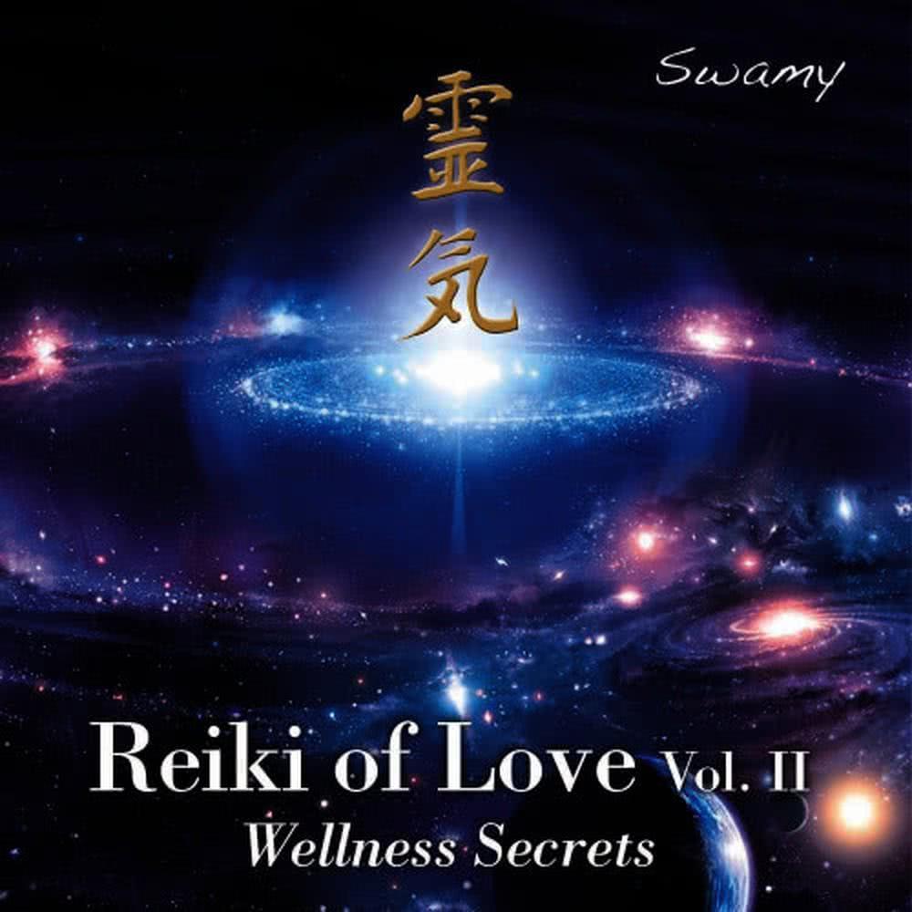 Reiki of Love - Wellness Secrets, Vol. II