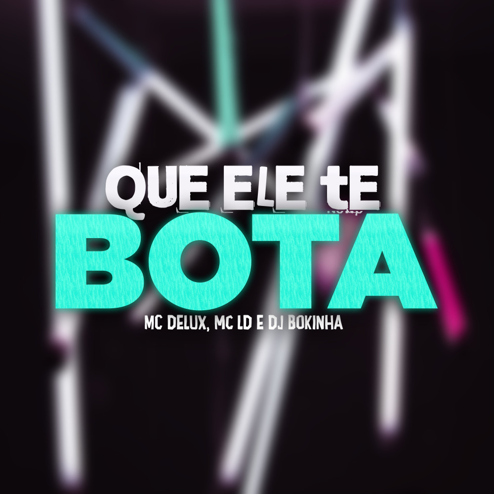 Que Ele Te Bota (Explicit)