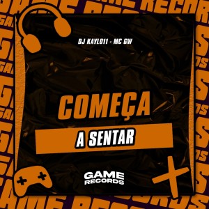 Album Começa A Sentar (Explicit) from DJ Kayl011