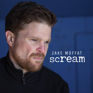 Jake Moffat的專輯Scream