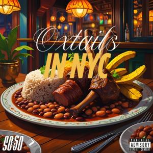 Listen to Oxtails in NYC (Explicit) song with lyrics from So&So