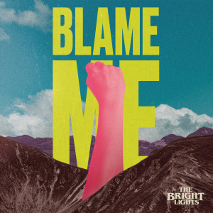 Listen to Blame Me song with lyrics from The Bright Lights