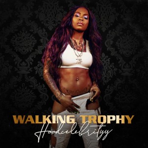 ดาวน์โหลดและฟังเพลง Walking Trophy (Explicit) พร้อมเนื้อเพลงจาก Tina (Hoodcelebrityy)