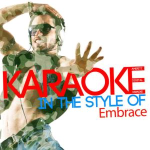 Ameritz Digital Karaoke的專輯Karaoke (In the Style of Embrace)