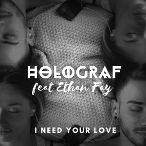 收聽Holograf的I Need Your Love歌詞歌曲