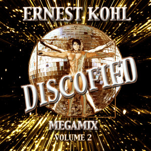 收听Ernest Kohl的Discofied (MegaMix), Vol.2 (MegaMix|, Vol.2)歌词歌曲
