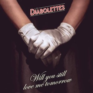 ดาวน์โหลดและฟังเพลง Will You Still Love Me Tomorrow พร้อมเนื้อเพลงจาก Les Diabolettes