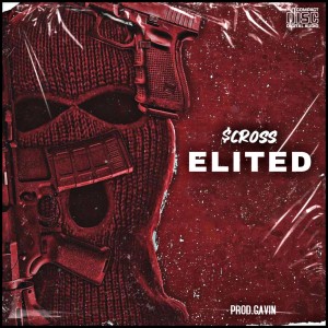 Dengarkan lagu Elited (Explicit) nyanyian $CROSS dengan lirik