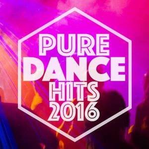 อัลบัม Pure Dance Hits 2016 ศิลปิน Dance Hits 2014 & Dance Hits 2015