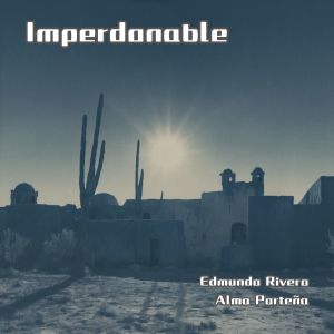 Edmundo Rivero的專輯Imperdonable (Remastered)