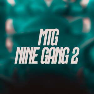 收聽DJ Christian Vibe的MTG NINE GANG 2 (Explicit)歌詞歌曲