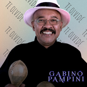 收聽Gabino Pampini的Te Olvidé歌詞歌曲