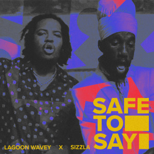 Safe To Say (With Sizzla)