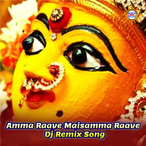 Listen to Amma Raave Maisamma Raave (Dj Remix Song) song with lyrics from Sai Chand