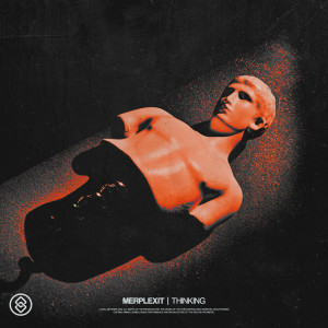 Listen to Thinking song with lyrics from Merplexit