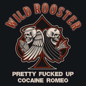 Wild Rooster的專輯Pretty Fucked up / Cocaine Romeo (Explicit)