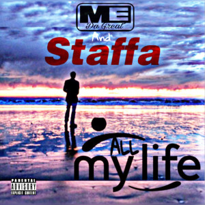 M.E. Da Great的专辑All My Life (Explicit)