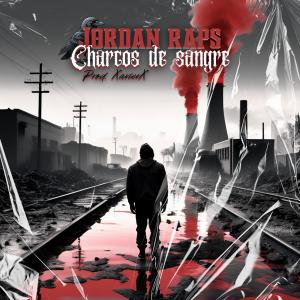 收聽Jordan Raps的CHARCOS DE SANGRE (Explicit)歌詞歌曲