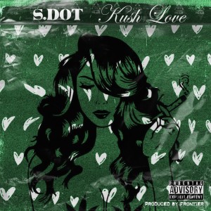 ดาวน์โหลดและฟังเพลง Kush love 2 (Explicit) พร้อมเนื้อเพลงจาก S Dot