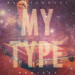 收聽Saint Motel的My Type (Eau Claire Remix)歌詞歌曲