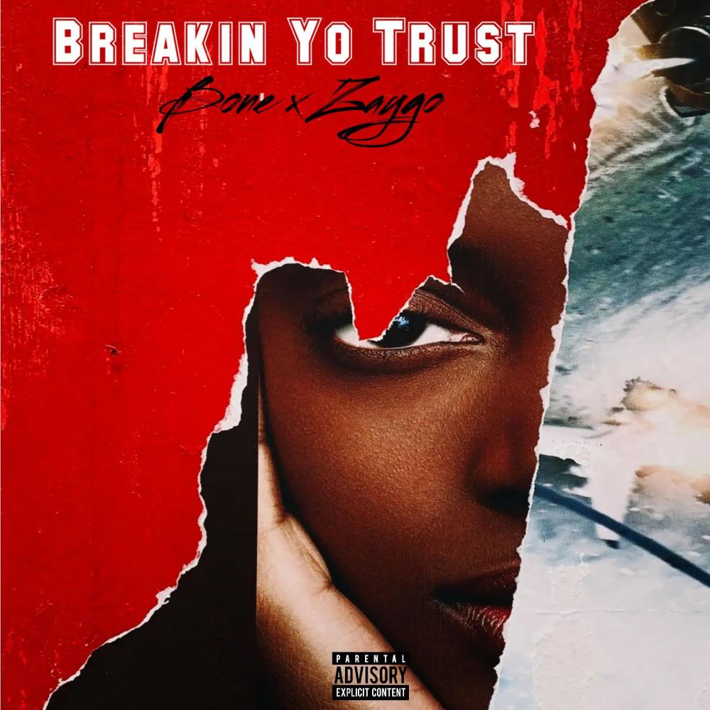 Breakin Yo Trust (feat. OG Zaygo) (Explicit)