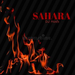 Dengarkan Sahara lagu dari DJ Hush dengan lirik