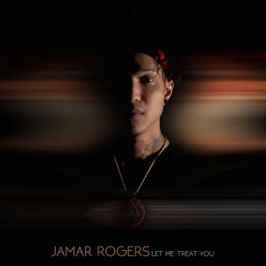 收聽Jamar Rogers的Let Me Treat You歌詞歌曲