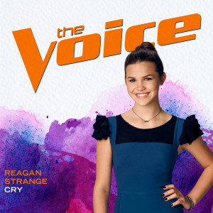 ดาวน์โหลดและฟังเพลง Cry (The Voice Performance) พร้อมเนื้อเพลงจาก Reagan Strange