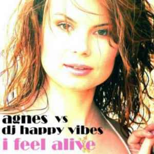 收聽Agnes的I Feel Alive (Casco Edit)歌詞歌曲