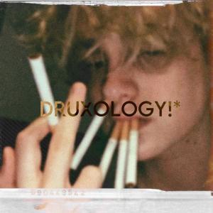 DRUXOLOGY!* (Explicit)