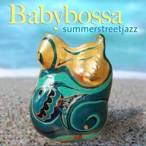 收听summerstreetjazz的Babybossa歌词歌曲