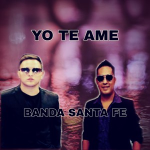Listen to Yo Te Amé song with lyrics from Banda Santa Fe