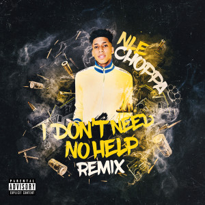 收聽NLE Choppa的I Don't Need No Help (Glokknine Remix) (Explicit) (Glokknine Remix|Explicit)歌詞歌曲